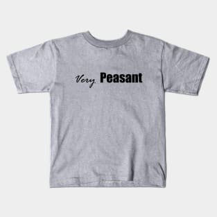 Very Peasant Kids T-Shirt